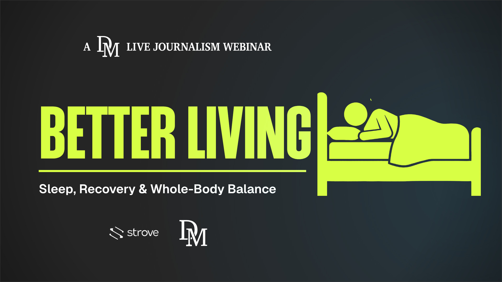 Better Living: Sleep, Recovery & Whole-Body Balance.